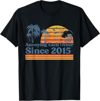 Annoying Each Other Since 2015 Wedding Anniversary Couples T-Shirt