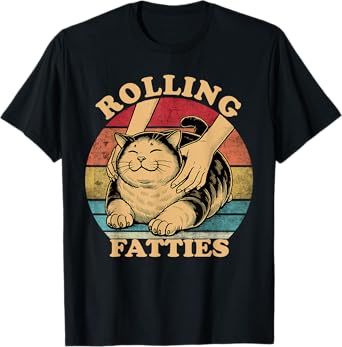 Cat Rolling Fatties Funny Cute Fatty Cat Owner Men Women Kids T-Shirt