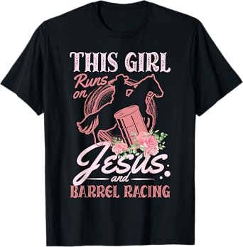 This Girl Runs On Jesus and Barrel Racing for a Barrel racer T-Shirt