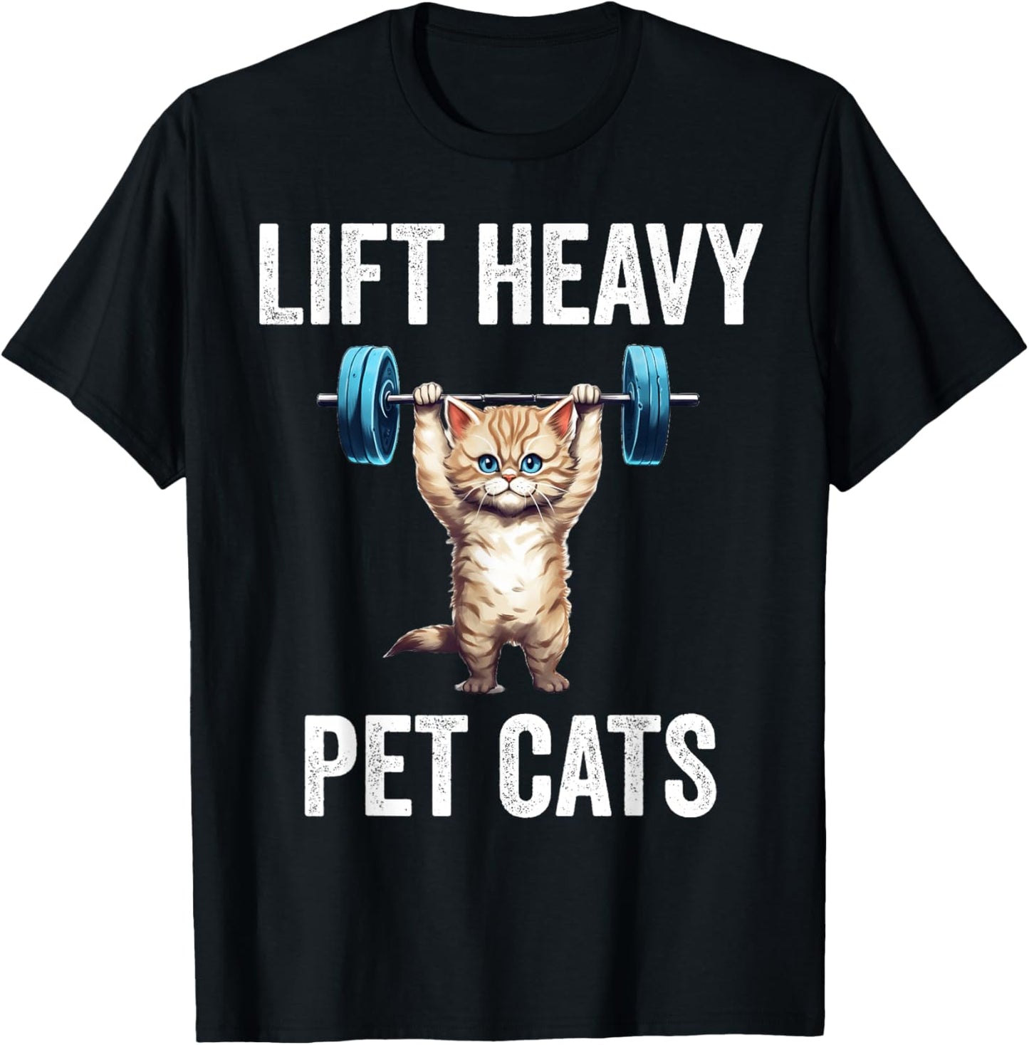 Lift Heavy Pet Cats Funny Gym Workout Weight Lifter T-Shirt