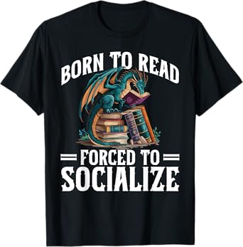 Born To Read Forced To Socialize Dragon Books Reading T-Shirt