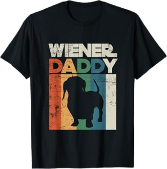 Wiener Sausage Daddy Funny Dachshund Owner Puppy Father T-Shirt