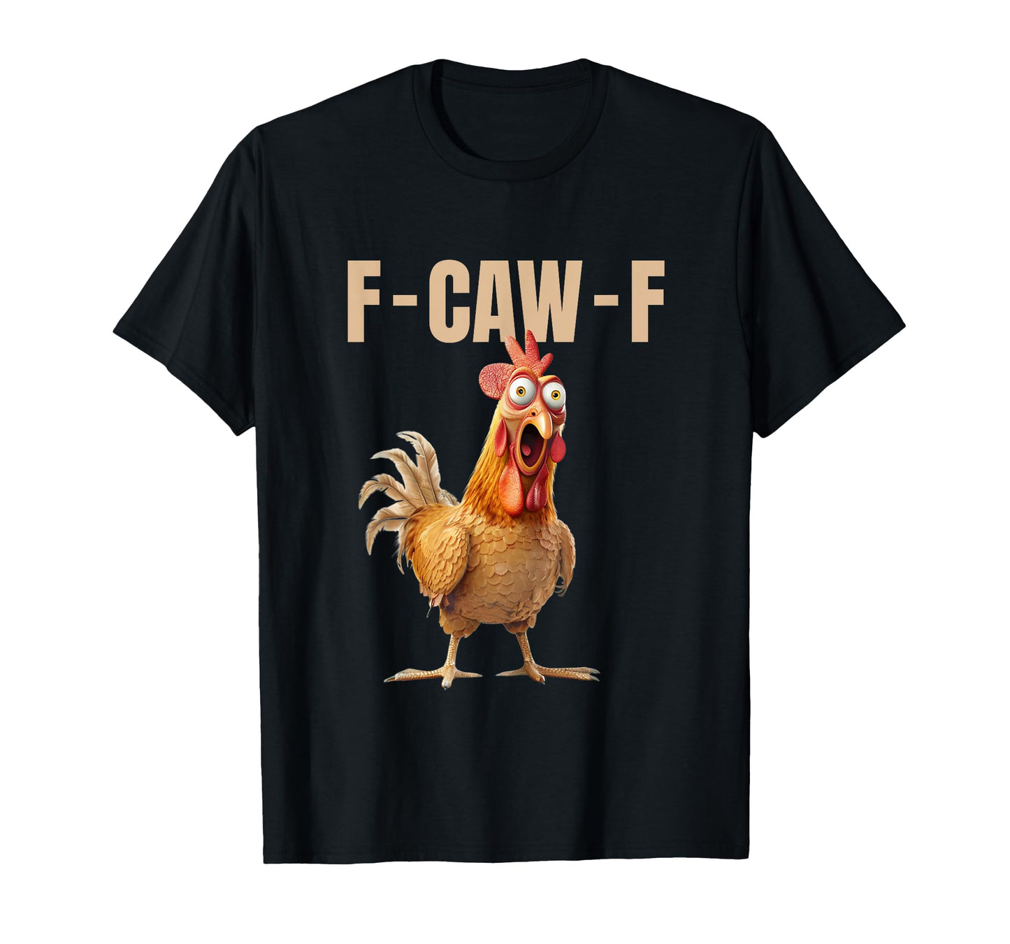 F-Caw-F FCAWF Chicken T-Shirt T-Shirt
