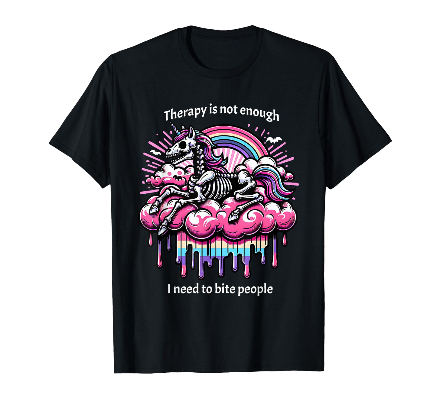 Therapy Is Not Enough I Need To Bite People, Funny Meme T-Shirt