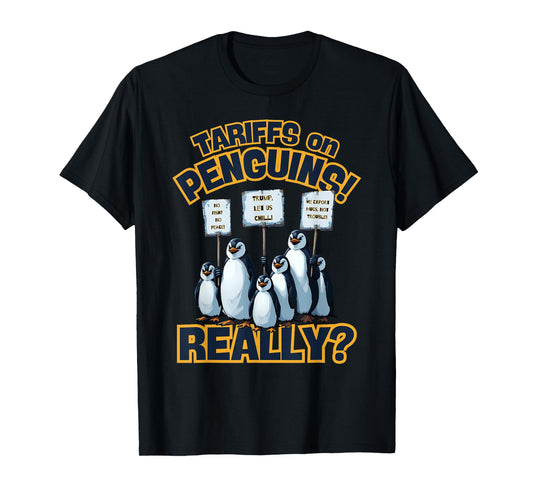 Tariffs on Penguins Protest – Funny Trump Penguin Tariff T-Shirt