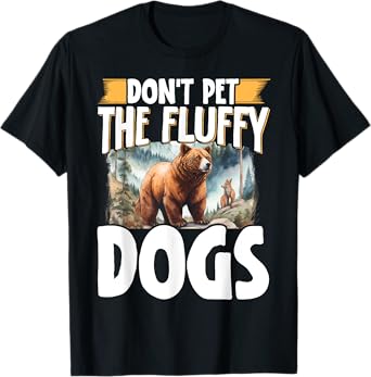 Don't Pet The Fluffy Dogs T-Shirt