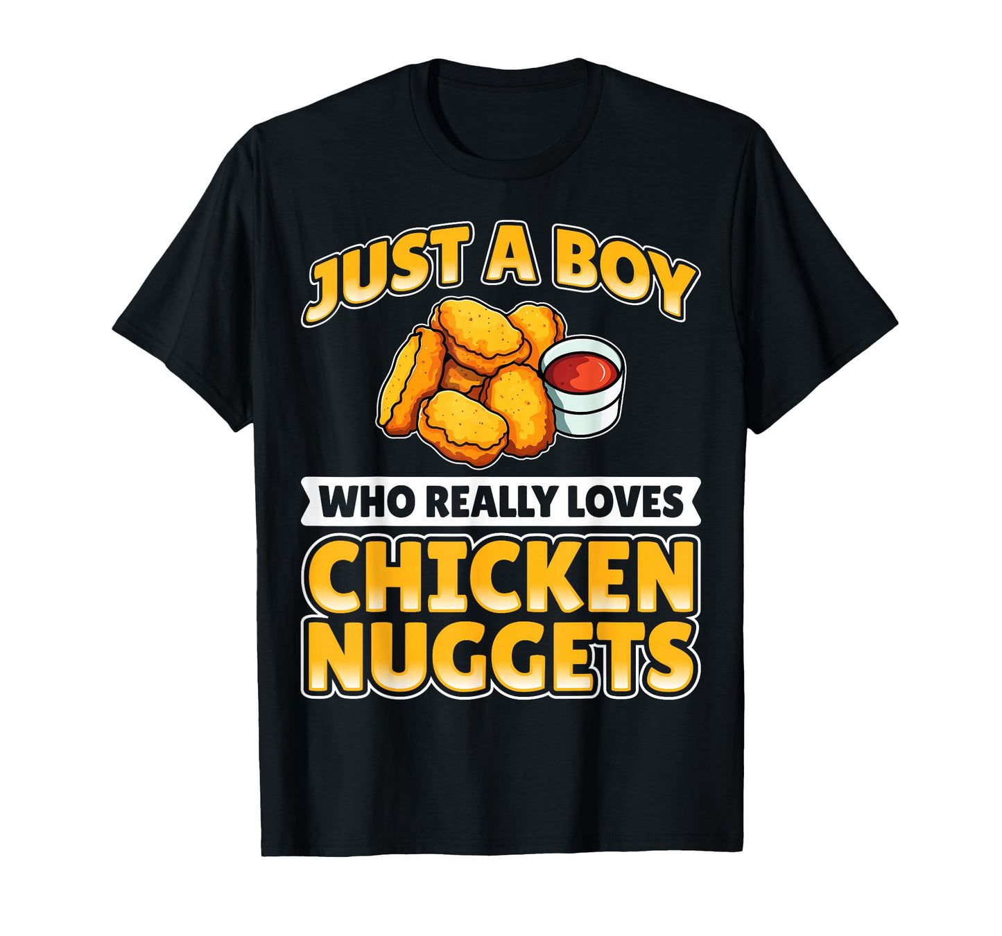 Chicken Nugget - Just a Boy Who Really Loves Chicken Nuggets T-Shirt