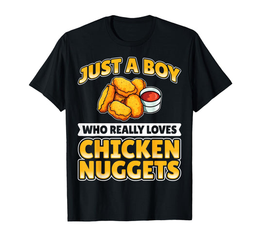 Chicken Nugget - Just a Boy Who Really Loves Chicken Nuggets T-Shirt
