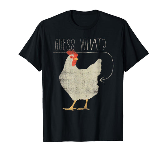 Guess What Chicken Butt - Funny Chicken Meme T-Shirt