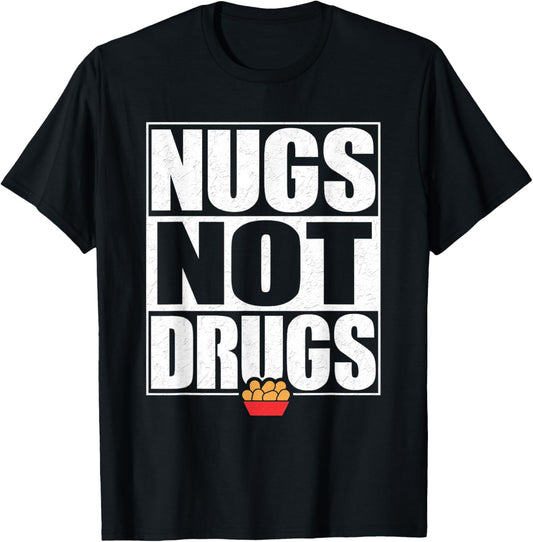 Funny "Nugs Not Drugs" Chicken Nugget T-Shirt