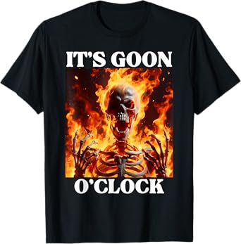 Gooning O'clock Funny Cringe Hard Skeleton Meme Flames T-Shirt