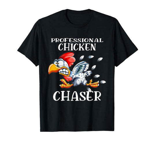 Chicken Professional Chicken Chaser Chickens Farm Farmers T-Shirt