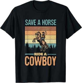 Save A Horse Ride A Cowboy Vintage Cowgirl Southern Western T-Shirt