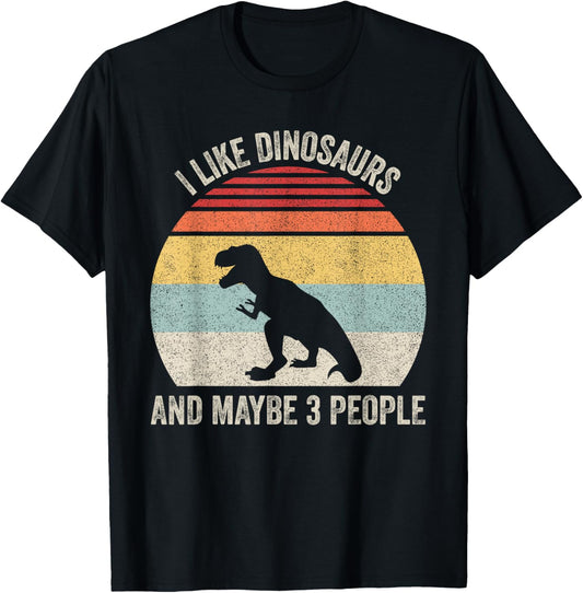 Vintage Retro I Like Dinosaurs & Maybe 3 People Funny T-Rex T-Shirt