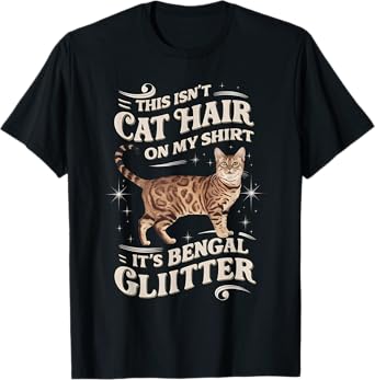 This Isnt Cat Hair On My Shirt Bengal T-Shirt