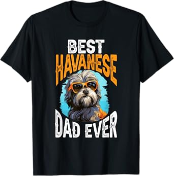 Havanese Dog Breed Pet Best Havanese Dad Ever Men Women Kids T-Shirt