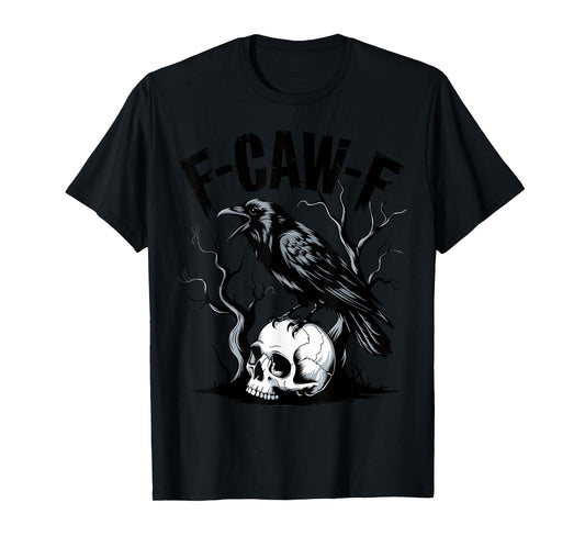 Black Crow, F-Caw-F Funny Black Bird T-Shirt