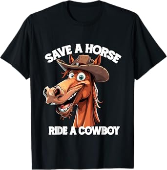 Funny Save a Horse Ride A Cowboy Cool Western lovers T-Shirt