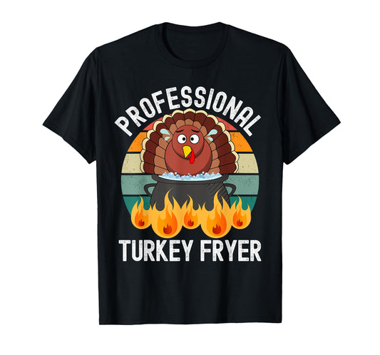 Professional Deep Fried Turkey Cook Thanksgiving Day Funny T-Shirt