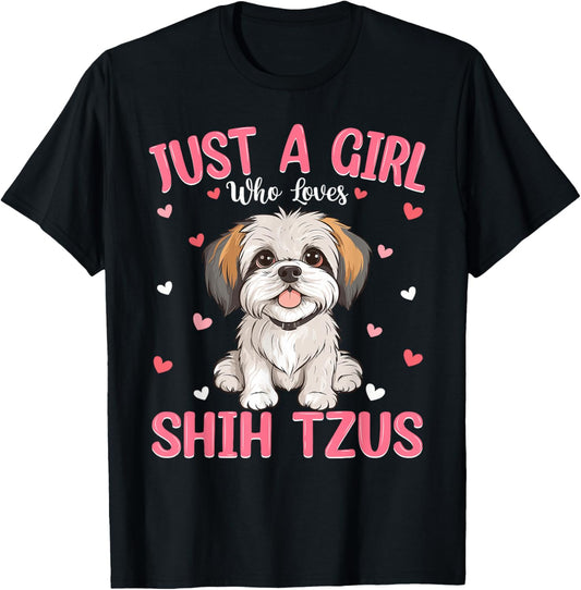 Just A Girl Who Loves Shih Tzu Dog Women and Girls T-Shirt
