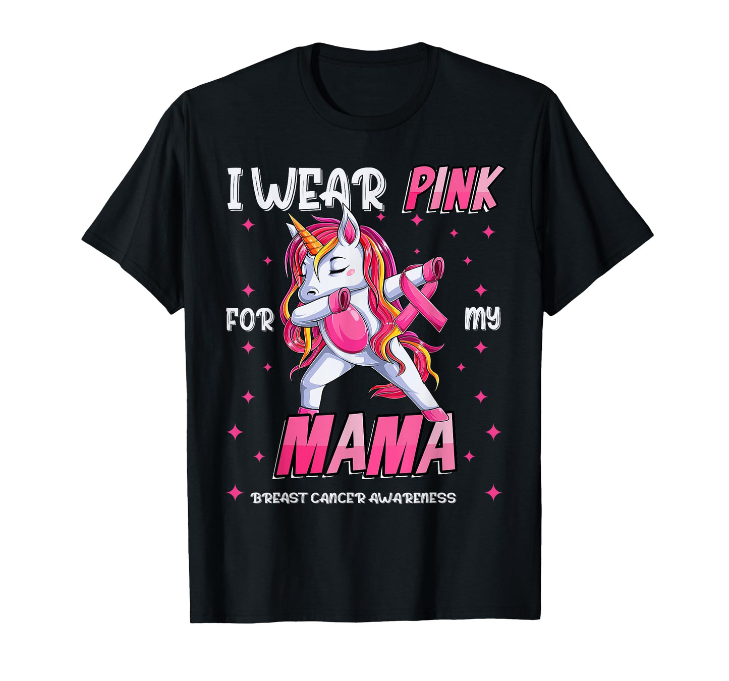 Unicorn Breast Cancer Mom, Girls I Wear Pink For My Mama T-Shirt