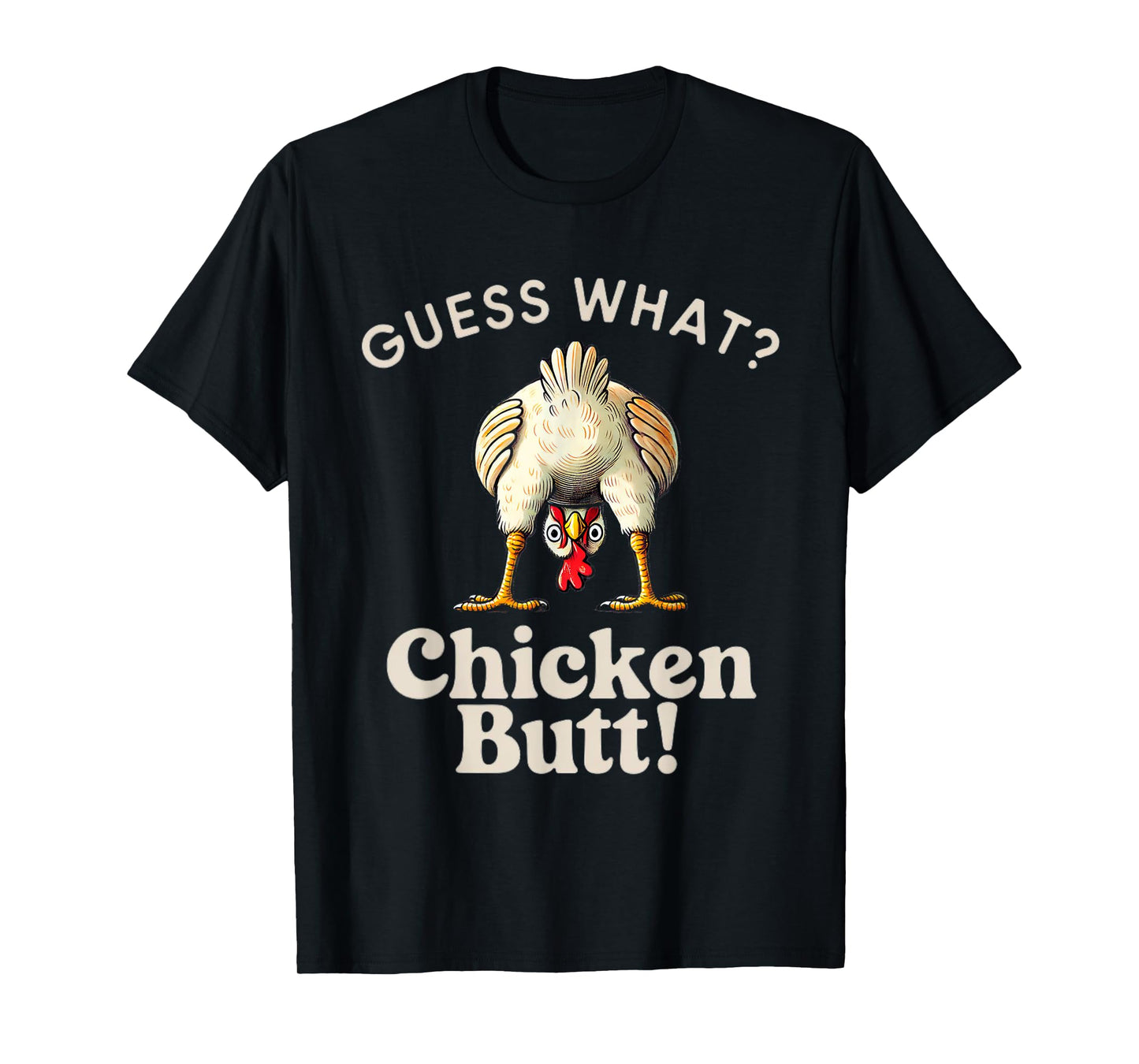 Funny Saying Guess What Chicken Butt Chicken Funny Chicken T-Shirt