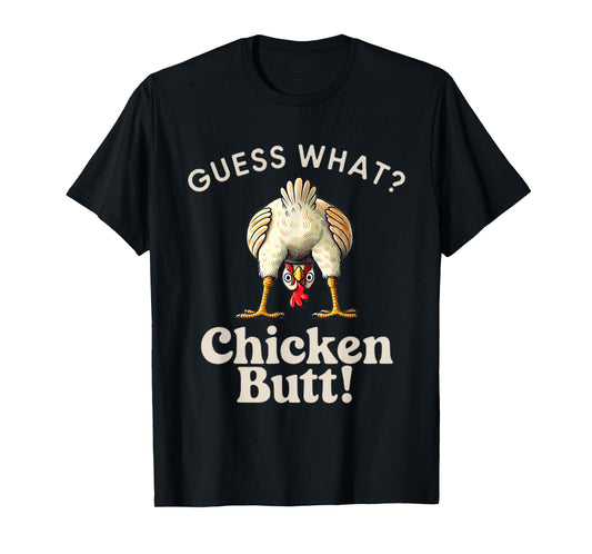Funny Saying Guess What Chicken Butt Chicken Funny Chicken T-Shirt