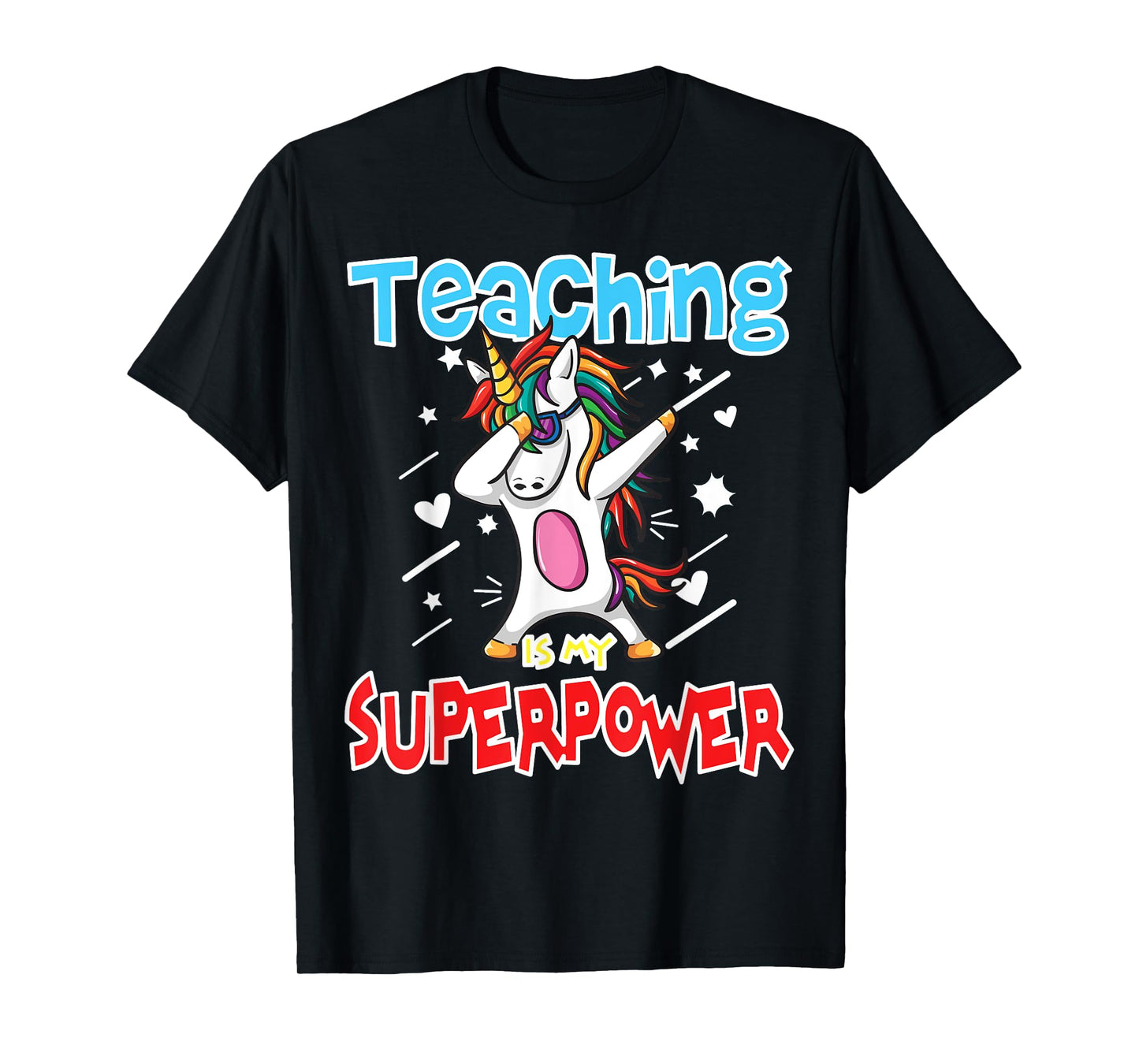 Teaching Is My Super Power T-Shirt Gift For Teacher Unicorn Men Women T-Shirt