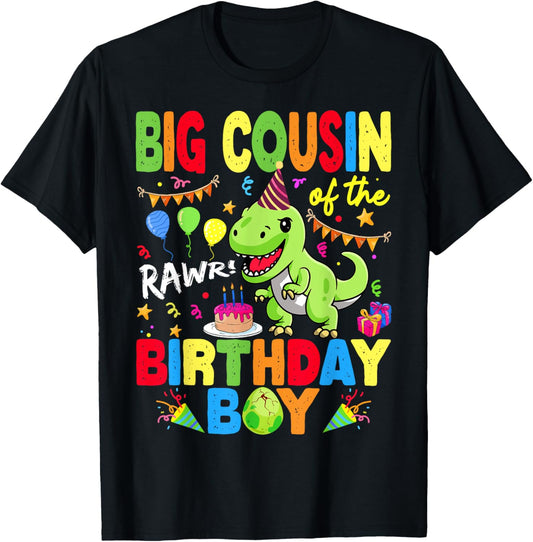 Big Cousin Of The Birthday Boy Dinosaur T-Rex RAWR T-Shirt
