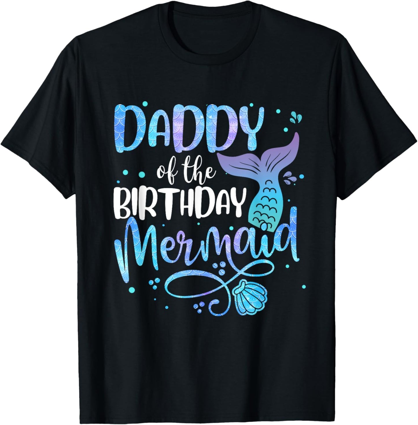Daddy Of The Birthday Mermaid Family Matching Party Squad T-Shirt