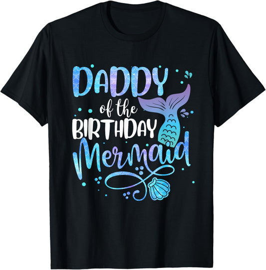 Daddy Of The Birthday Mermaid Family Matching Party Squad T-Shirt