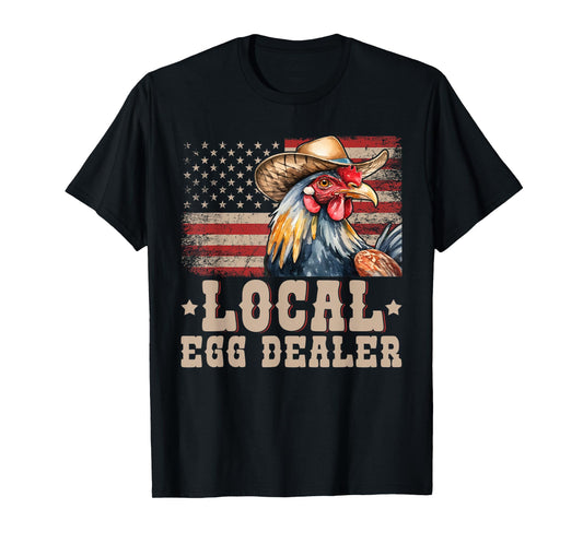 Local Egg Dealer Rooster Farmer Chicken T-Shirt