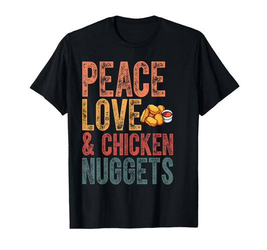Peace Love And Chicken Nuggets Funny Chicken Month T-Shirt