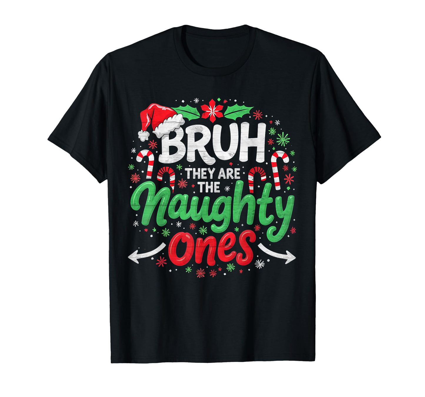 BRUH They Naughty Ones Funny Christmas - Festive Holiday T-Shirt