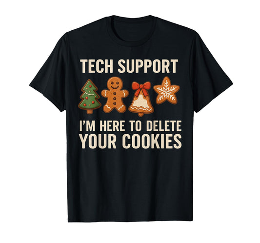 Tech Support I'm Here to Delete Your Cookies Men Funny IT T-Shirt