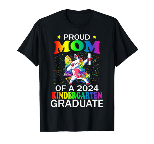 Proud Mom Of A 2024 Kindergarten Graduate Unicorn Dab Gift T-Shirt