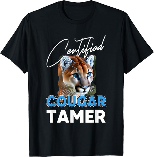 certified cougar tamer gift for cougar hunter T-Shirt