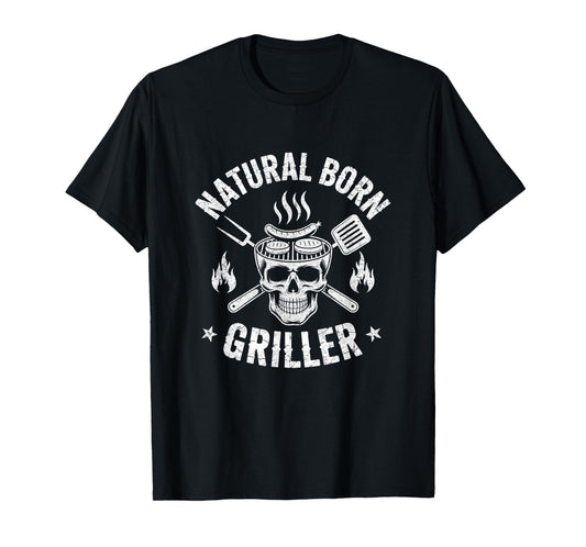 Natural Born Griller Funny Bbq Joke For Grill Lovers T-Shirt