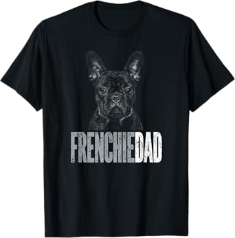 Frenchie Dad | French Bulldog Father Dog Dad T-Shirt for Men Women Kids