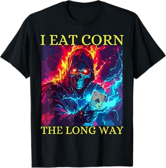 I Eat Corn The Long Way Embarrassing Skull Skeleton Meme Pun T-Shirt