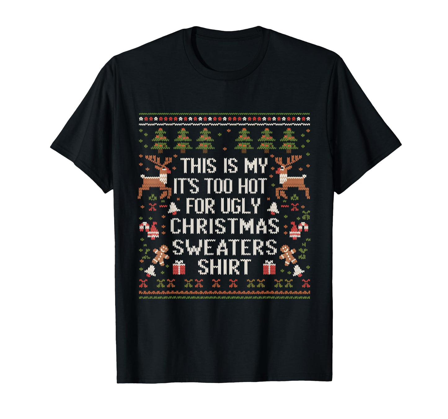 XMas Pun This Is My It's Too Hot For Ugly Christmas Sweaters T-Shirt