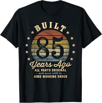 Built 85 Years Ago - All Parts Original Gifts 85th Birthday T-Shirt