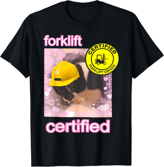 Forklift Certified cat T-Shirt