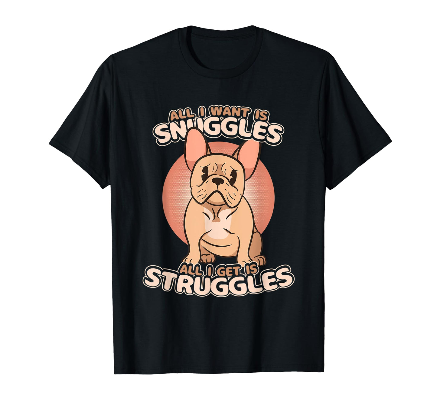 Kawaii Frenchie Funny Existential Dread Snuggles & Struggles T-Shirt
