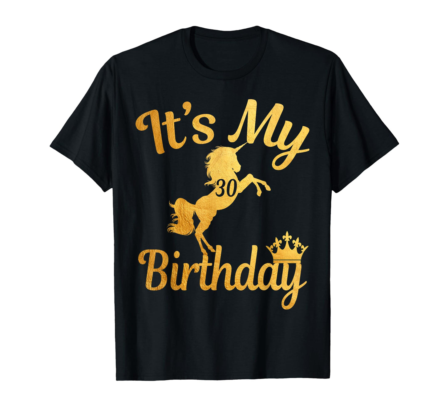 It's my 30th Birthday 30 unicorns princess Men Women T-shirt
