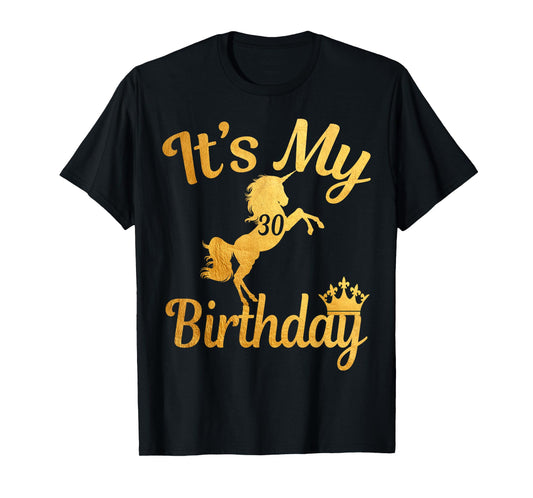 It's my 30th Birthday 30 unicorns princess Men Women T-shirt