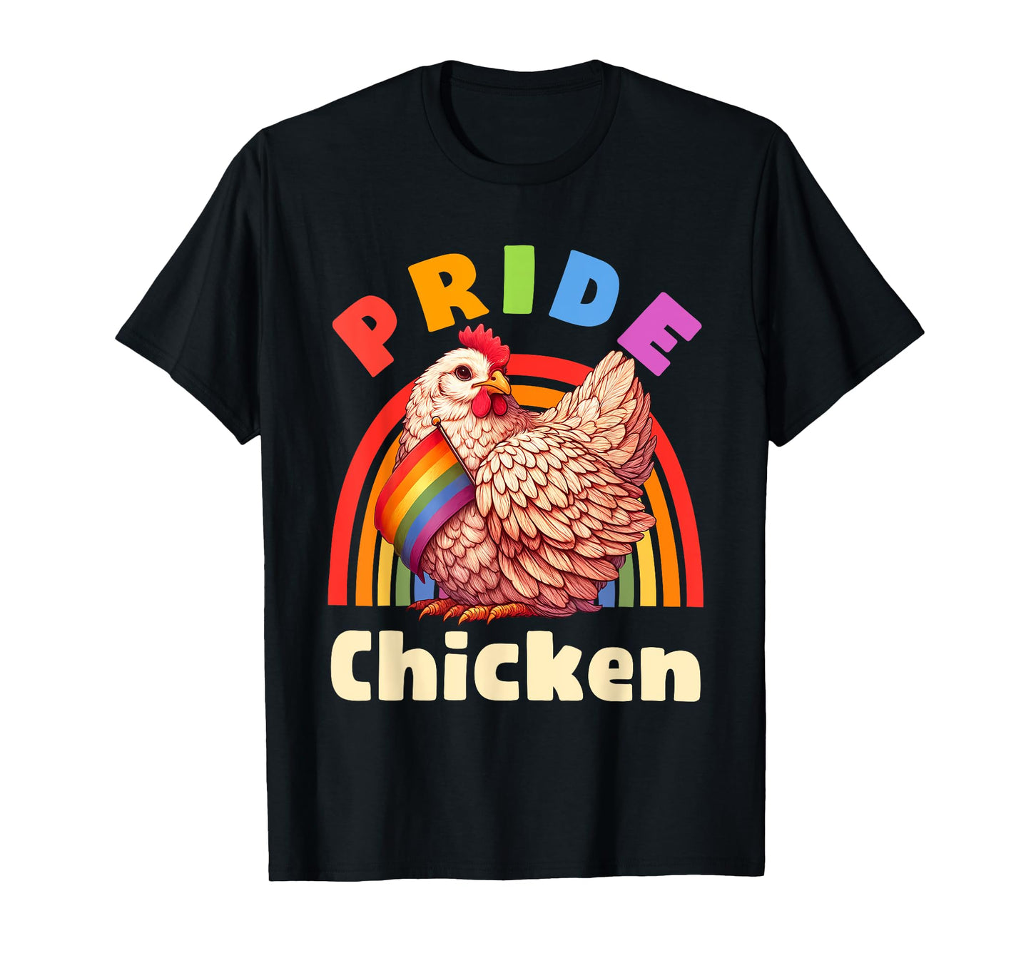 Pride Chicken Gay LBGTQ Rainbow Funny Men Women T-Shirt