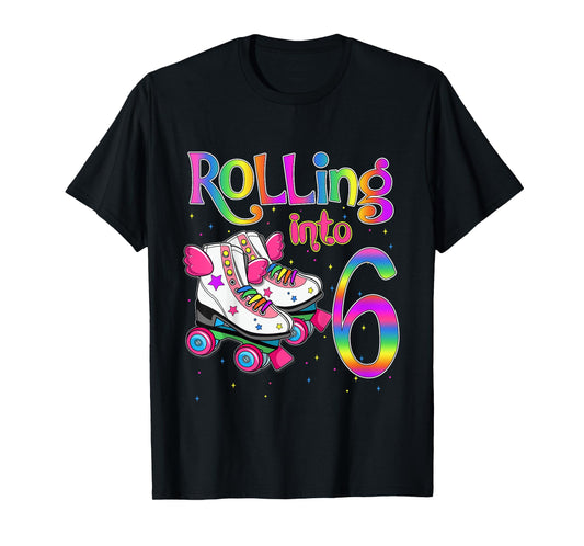 Rolling Into 6 years Let's Roll I'm Turning 6 Roller Skate T-Shirt