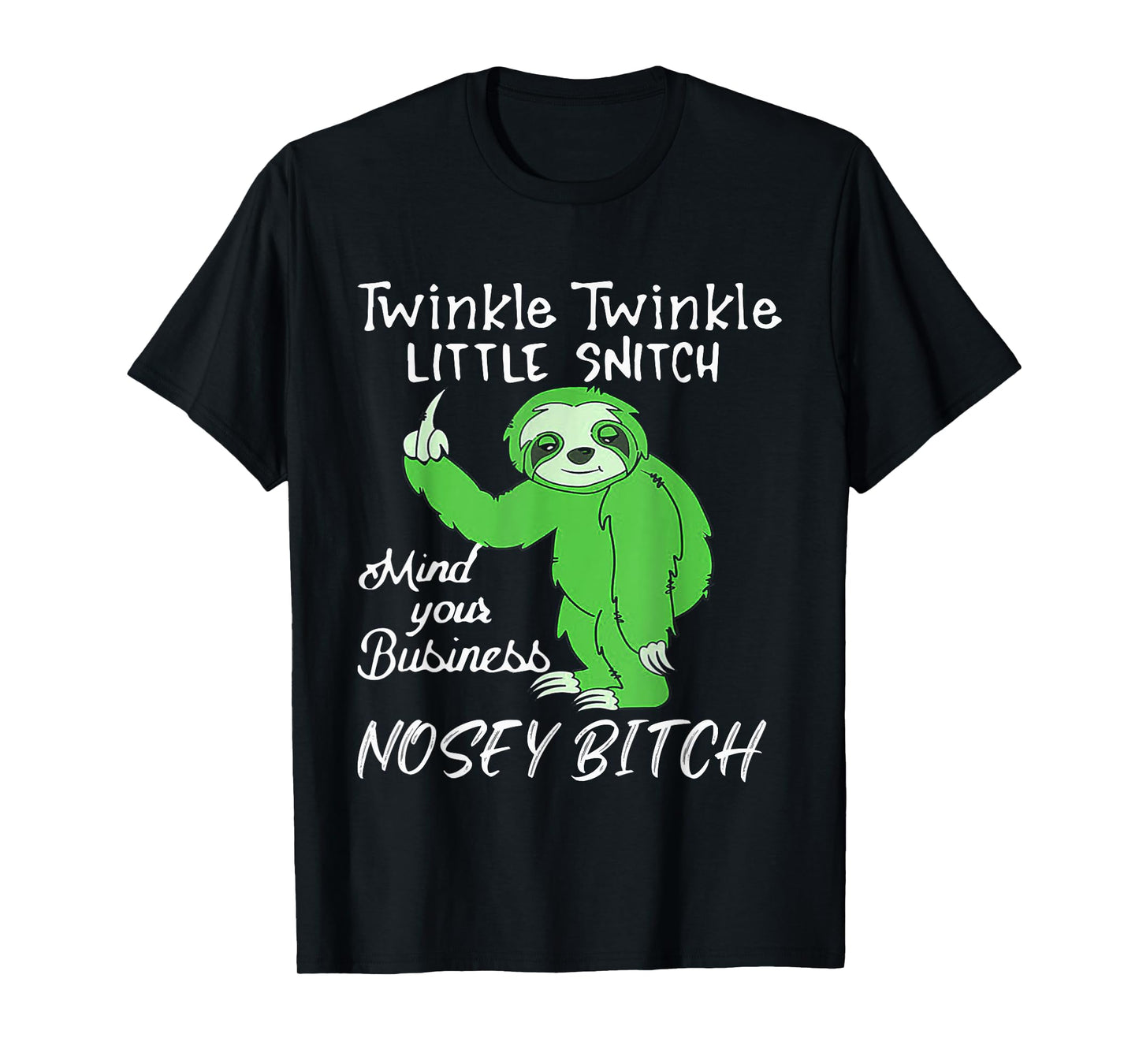 Twinkle Twinkle Little Snitch Mind Your Business Nosey Bitch T-Shirt