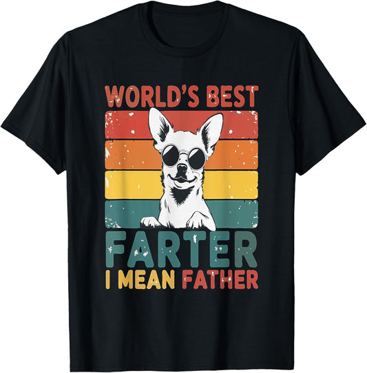 World's Best Farter I Mean Father Fathers Day Funny Dad Dog T-Shirt